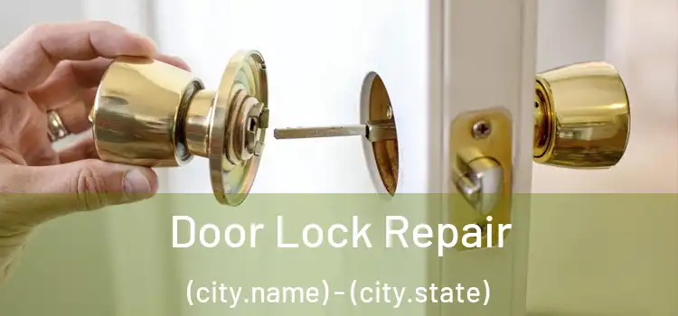 Door Lock Repair (city.name) - (city.state)